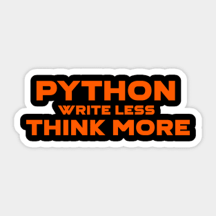 Python Write Less Think More Programming Sticker